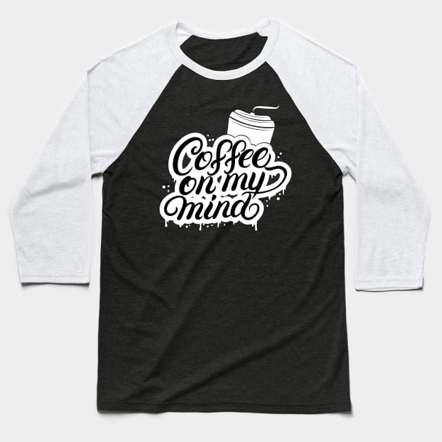 Coffee On Mind Creative Typography Design Baseball T-Shirt by Stylomart